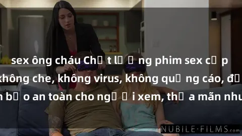 sex ông cháu Chất lượng phim sex cập nhật mới nhất, không che, không virus, không quảng cáo, đảm bảo an toàn cho người xem, thỏa mãn nhu cầu tình dục của bạn.