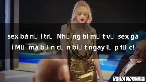 sex bà nội trợ Những bí mật về sex gái Mỹ mà bạn cần biết ngay lập tức!