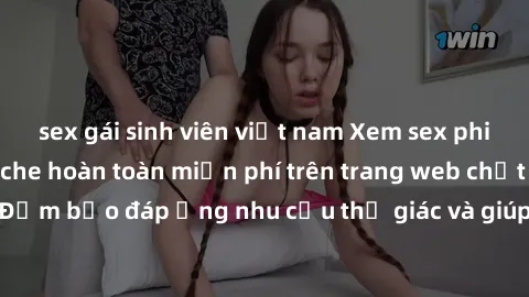 sex gái sinh viên việt nam Xem sex phim Việt Nam không che hoàn toàn miễn phí trên trang web chất lượng cao. Đảm bảo đáp ứng nhu cầu thị giác và giúp thỏa mãn mong muốn của bạn.