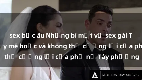 sex bắc âu Những bí mật về sex gái Tây: Sự quyến rũ đầy mê hoặc và không thể cưỡng lại của phụ nữ Tây phương