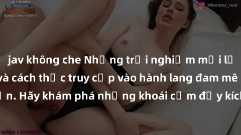 jav không che Những trải nghiệm mới lạ với sex tập thể và cách thức truy cập vào hành lang đam mê của bạn. Hãy khám phá những khoái cảm đầy kích thích với tập thể hấp dẫn!